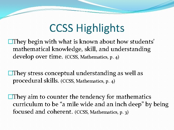CCSS Highlights �They begin with what is known about how students’ mathematical knowledge, skill,