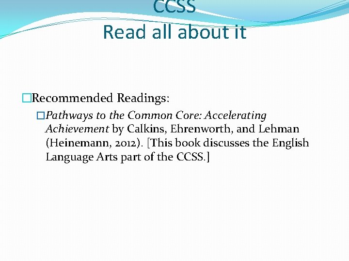 CCSS Read all about it �Recommended Readings: �Pathways to the Common Core: Accelerating Achievement