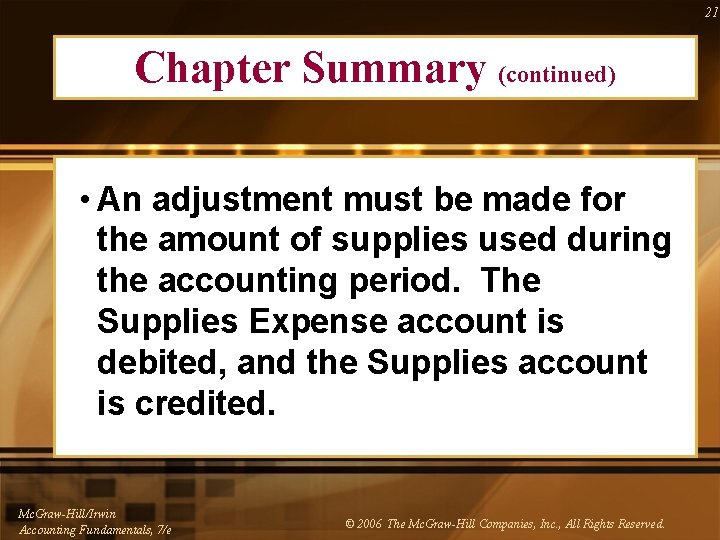 21 Chapter Summary (continued) • An adjustment must be made for the amount of