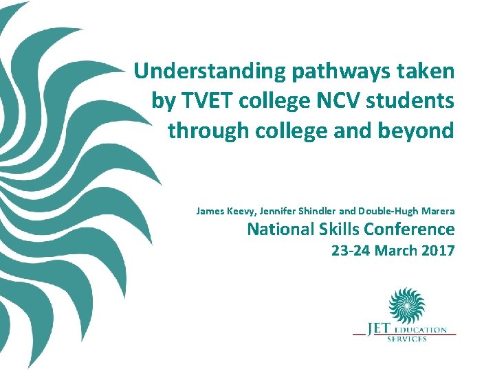 Understanding pathways taken by TVET college NCV students through college and beyond James Keevy,