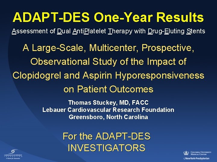 ADAPT-DES One-Year Results Assessment of Dual Anti. Platelet Therapy with Drug-Eluting Stents A Large-Scale,