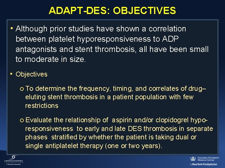 ADAPT-DES: OBJECTIVES • Although prior studies have shown a correlation between platelet hyporesponsiveness to