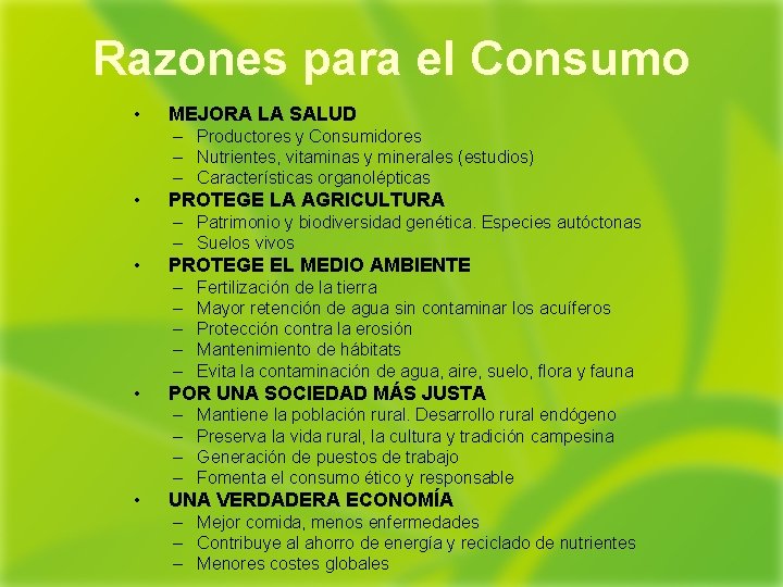 Razones para el Consumo • MEJORA LA SALUD – Productores y Consumidores – Nutrientes,