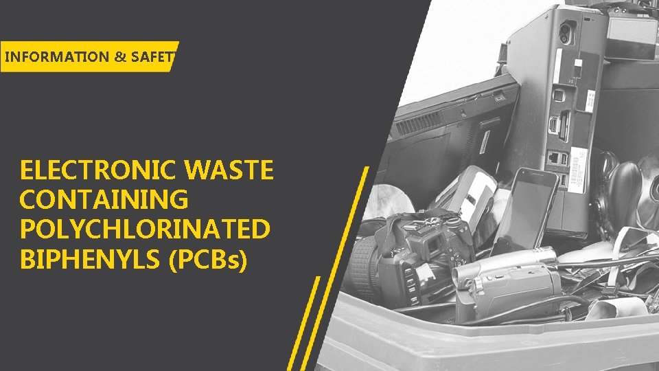 INFORMATION & SAFETY ELECTRONIC WASTE CONTAINING POLYCHLORINATED BIPHENYLS (PCBs) 