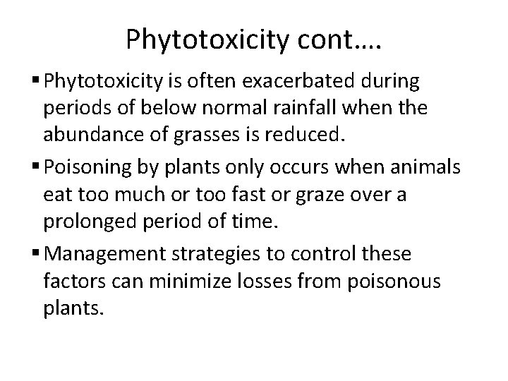 Phytotoxicity cont…. § Phytotoxicity is often exacerbated during periods of below normal rainfall when