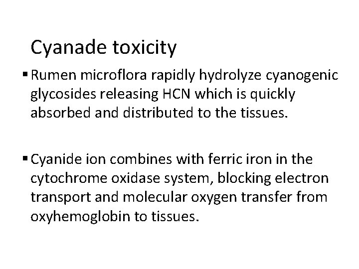 Cyanade toxicity § Rumen microflora rapidly hydrolyze cyanogenic glycosides releasing HCN which is quickly