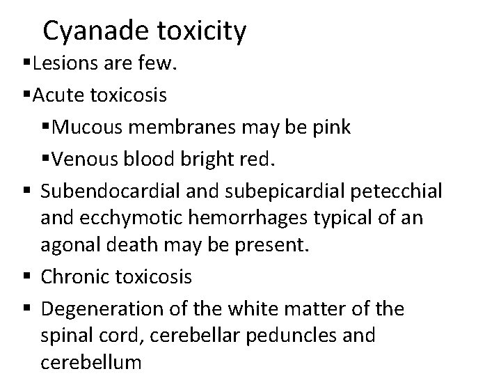 Cyanade toxicity §Lesions are few. §Acute toxicosis §Mucous membranes may be pink §Venous blood