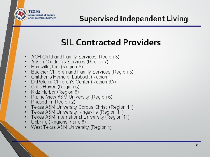 Supervised Independent Living SIL Contracted Providers • • • • ACH Child and Family