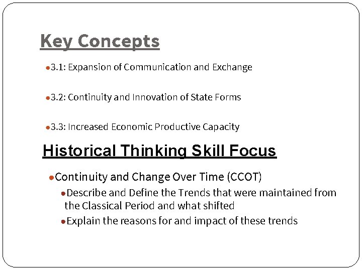 Key Concepts ● 3. 1: Expansion of Communication and Exchange ● 3. 2: Continuity