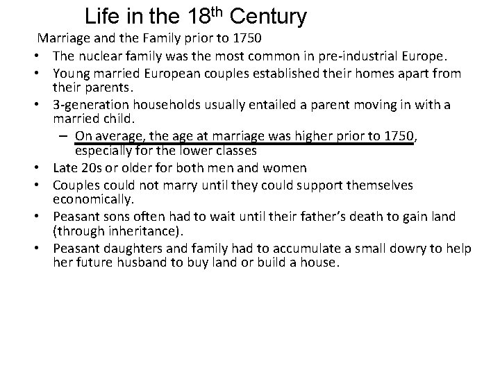 Life in the 18 th Century Marriage and the Family prior to 1750 •