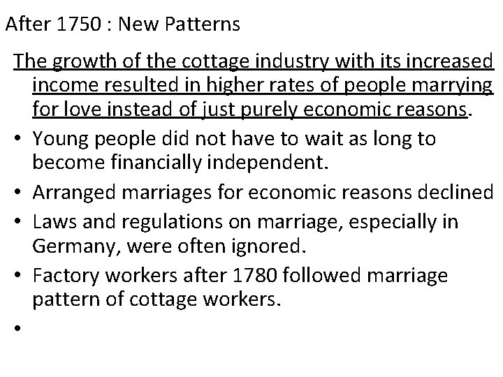 After 1750 : New Patterns The growth of the cottage industry with its increased