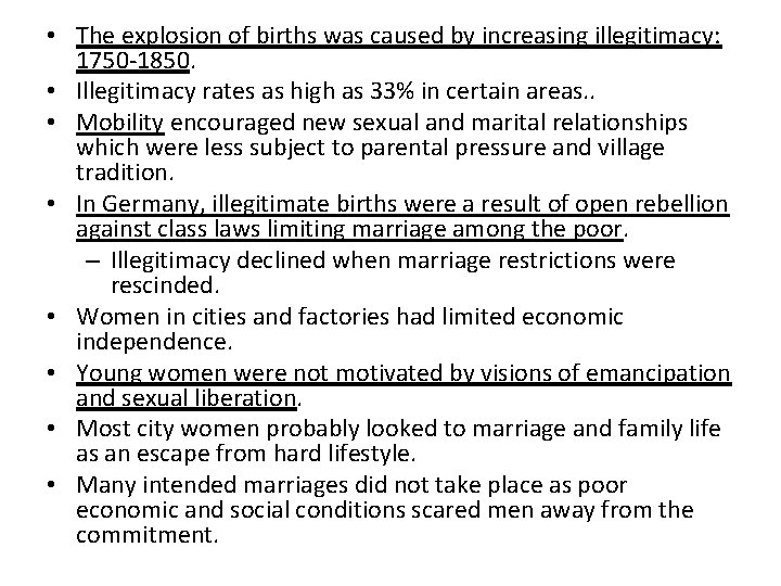  • The explosion of births was caused by increasing illegitimacy: 1750 -1850. •