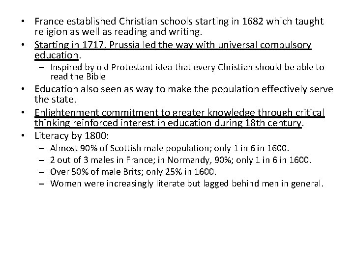  • France established Christian schools starting in 1682 which taught religion as well