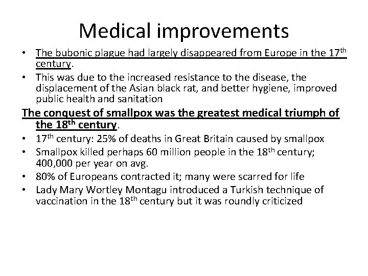 Medical improvements • The bubonic plague had largely disappeared from Europe in the 17