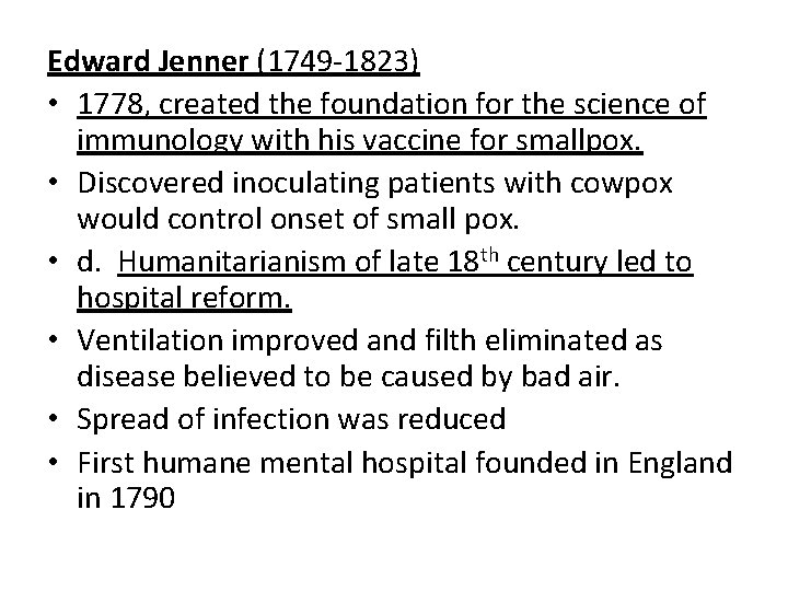 Edward Jenner (1749 -1823) • 1778, created the foundation for the science of immunology