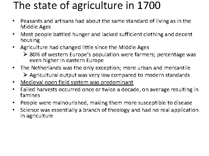 The state of agriculture in 1700 • Peasants and artisans had about the same