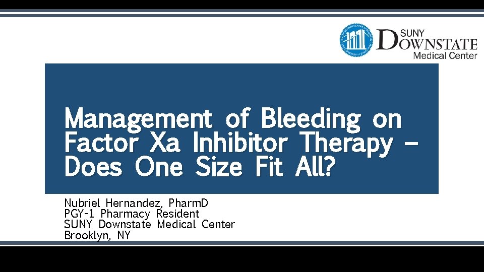 Management of Bleeding on Factor Xa Inhibitor Therapy – Does One Size Fit All?
