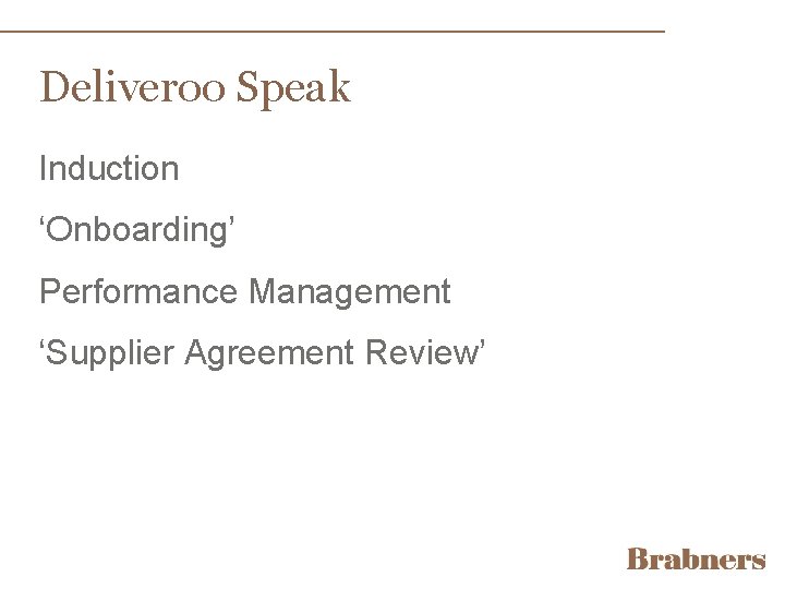 Deliveroo Speak Induction ‘Onboarding’ Performance Management ‘Supplier Agreement Review’ 