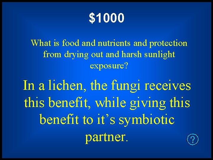 $1000 What is food and nutrients and protection from drying out and harsh sunlight