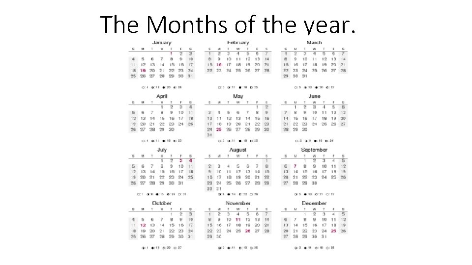 The Months of the year. 