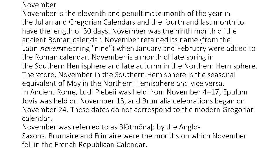 November is the eleventh and penultimate month of the year in the Julian and