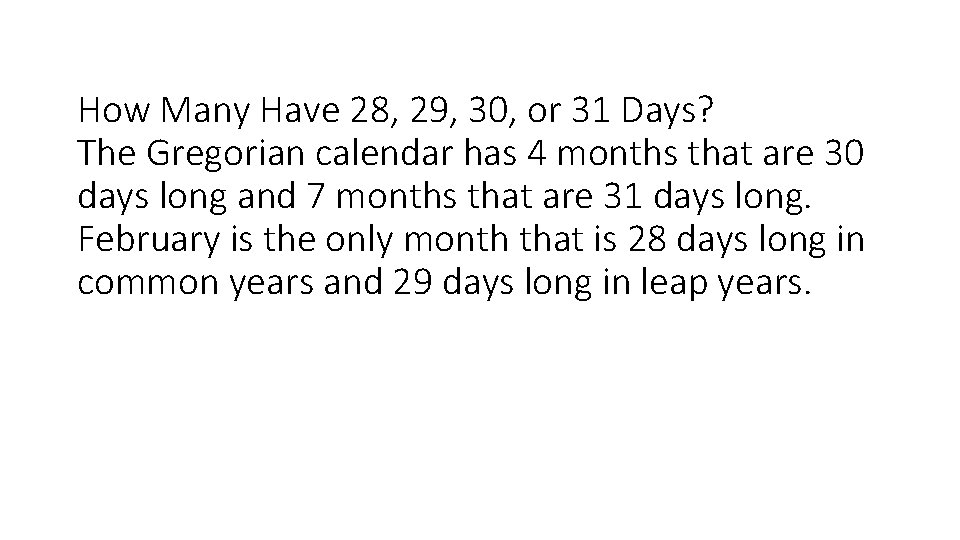 How Many Have 28, 29, 30, or 31 Days? The Gregorian calendar has 4