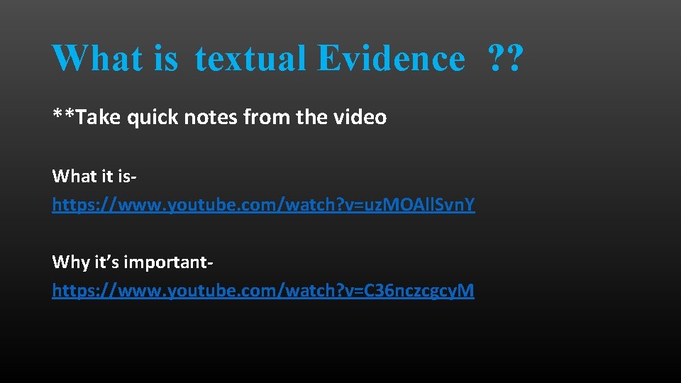 What is textual Evidence ? ? **Take quick notes from the video What it