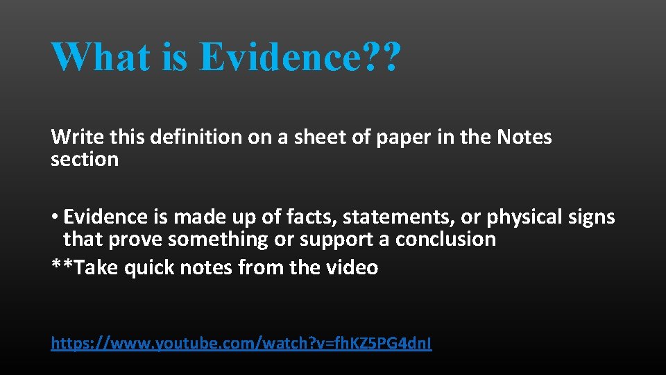 What is Evidence? ? Write this definition on a sheet of paper in the