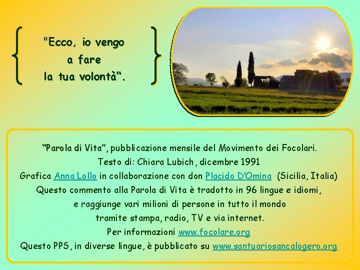 "Ecco, io vengo a fare la tua volontà“. “Parola di Vita”, pubblicazione mensile del