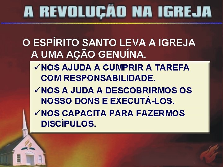 O ESPÍRITO SANTO LEVA A IGREJA A UMA AÇÃO GENUÍNA. üNOS AJUDA A CUMPRIR