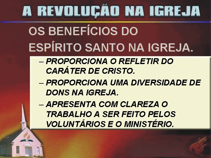 OS BENEFÍCIOS DO ESPÍRITO SANTO NA IGREJA. – PROPORCIONA O REFLETIR DO CARÁTER DE