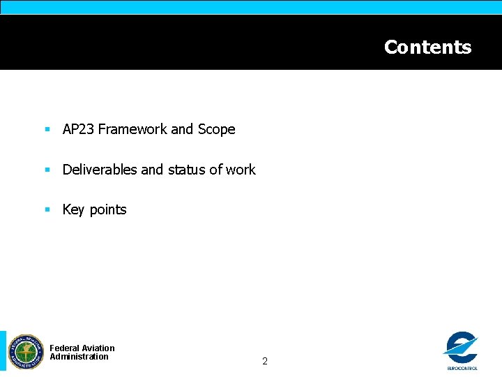 Contents § AP 23 Framework and Scope § Deliverables and status of work §