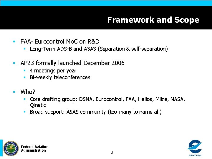 Framework and Scope § FAA- Eurocontrol Mo. C on R&D § Long-Term ADS-B and