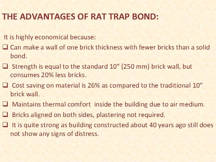 THE ADVANTAGES OF RAT TRAP BOND: It is highly economical because: q Can make