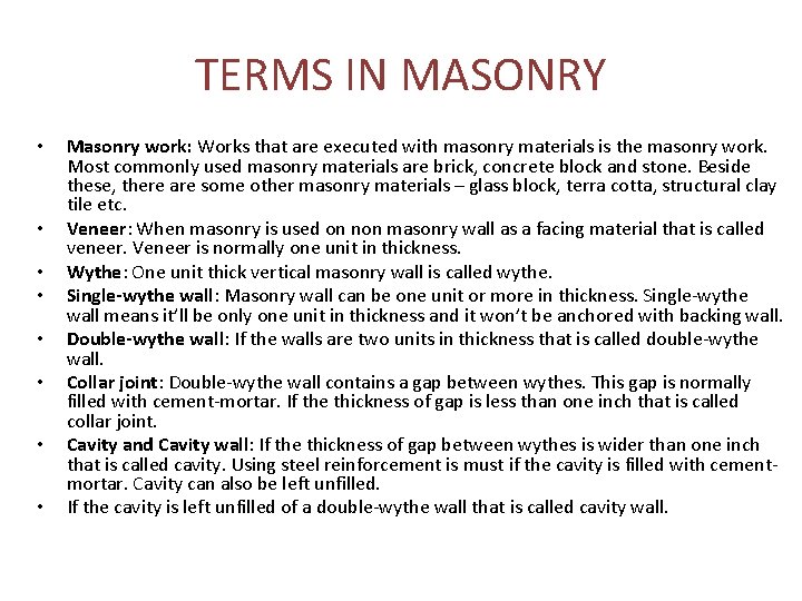 TERMS IN MASONRY • • Masonry work: Works that are executed with masonry materials