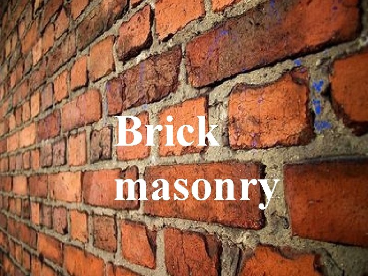 Brick masonry 