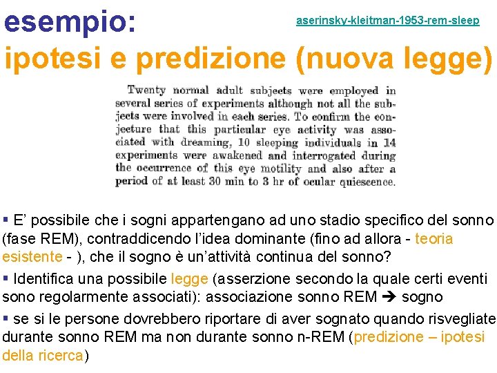 esempio: ipotesi e predizione (nuova legge) aserinsky-kleitman-1953 -rem-sleep § E’ possibile che i sogni