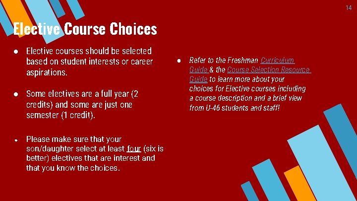 14 Elective Course Choices ● Elective courses should be selected based on student interests