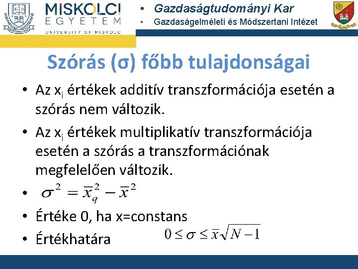  • Gazdaságtudományi Kar • Gazdaságelméleti és Módszertani Intézet Szórás (σ) főbb tulajdonságai •