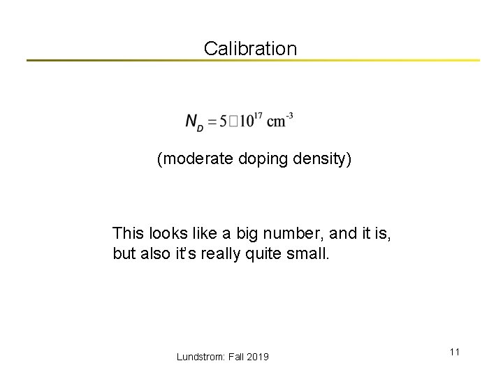 Calibration (moderate doping density) This looks like a big number, and it is, but