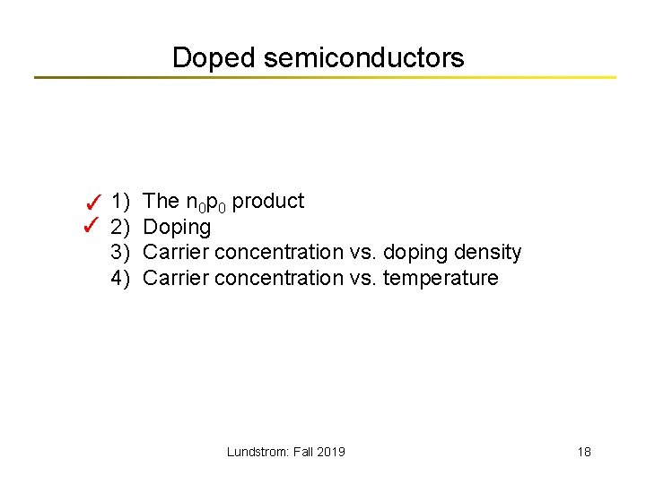 Doped semiconductors ✓ 1) ✓ 2) 3) 4) The n 0 p 0 product