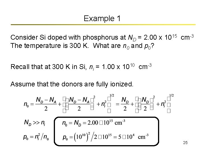 Example 1 Consider Si doped with phosphorus at ND = 2. 00 x 1015