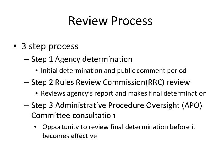Review Process • 3 step process – Step 1 Agency determination • Initial determination