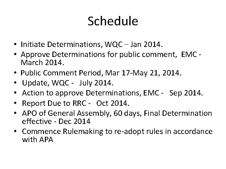Schedule • Initiate Determinations, WQC – Jan 2014. • Approve Determinations for public comment,
