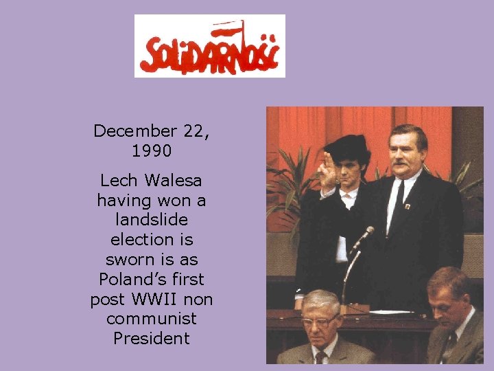 December 22, 1990 Lech Walesa having won a landslide election is sworn is as