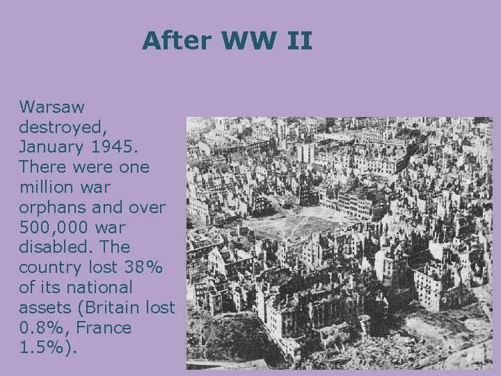 After WW II Warsaw destroyed, January 1945. There were one million war orphans and