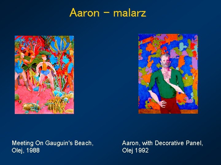 Aaron – malarz Meeting On Gauguin's Beach, Olej, 1988 Aaron, with Decorative Panel, Olej