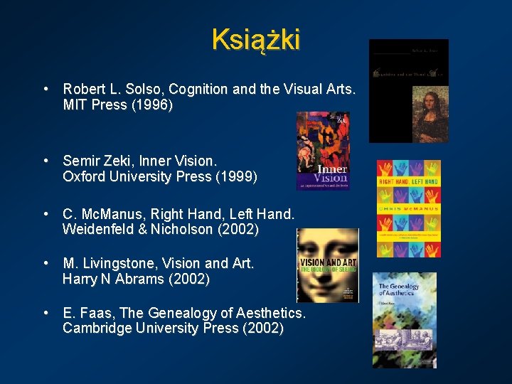 Książki • Robert L. Solso, Cognition and the Visual Arts. MIT Press (1996) •