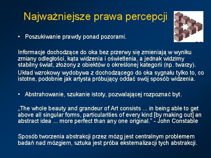 Najważniejsze prawa percepcji • Poszukiwanie prawdy ponad pozorami. Informacje dochodzące do oka bez przerwy