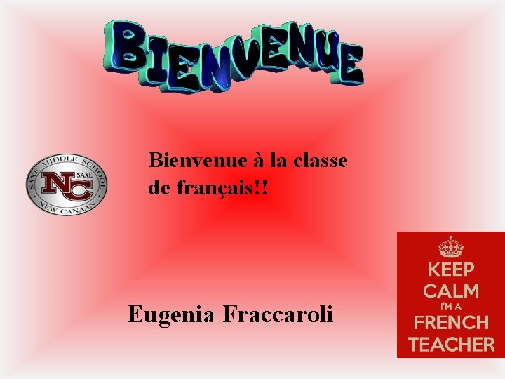 Bienvenue à la classe de français!! Eugenia Fraccaroli 
